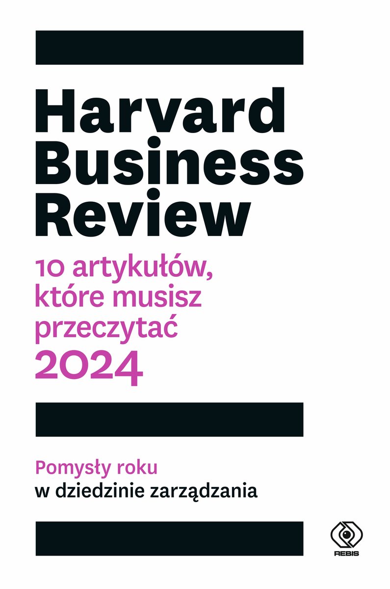 Harvard Business Review. 10 artykułow, które musisz przeczytać okładka