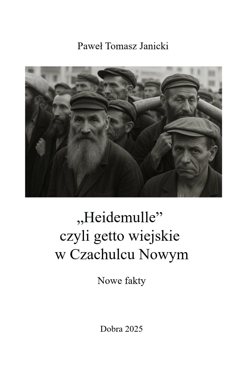 'Heidemille" czyli getto wiejskie w Czachulcu Nowym. Nowe Fakty. okładka