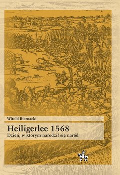 Heiligerlee 1568. Dzień, w którym narodził się naród okładka