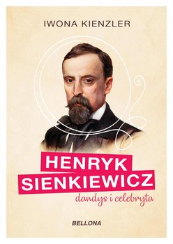 Henryk Sienkiewicz dandys i celebryta okładka