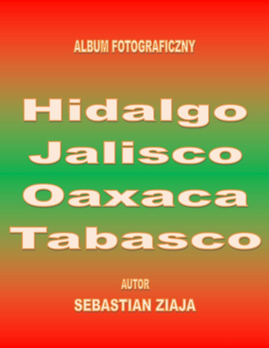 Hidalgo, Jalisco, Oaxaca, Tabasco okładka