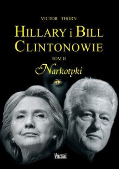 Hillary i Bill Clintonowie. Tom 2. Narkotyki okładka