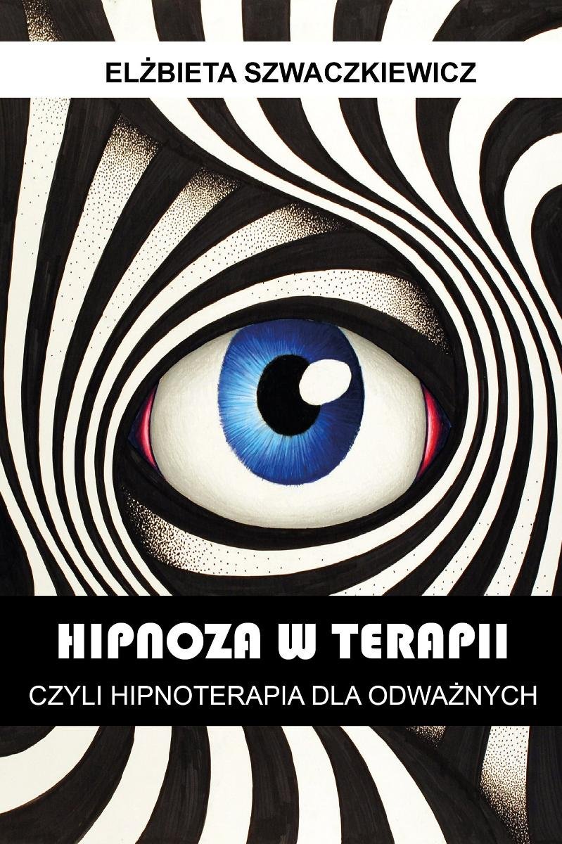 Hipnoza w terapii, czyli hipnoterapia dla odważnych - ebook epub okładka