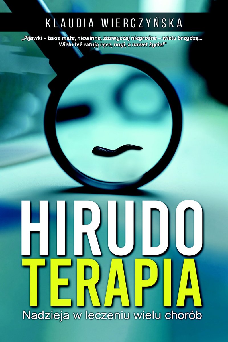 Hirudoterapia - nadzieja w leczeniu wielu chorób okładka