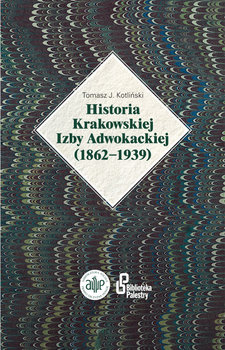 Historia Krakowskiej Izby Adwokackiej (1862-1939) okładka