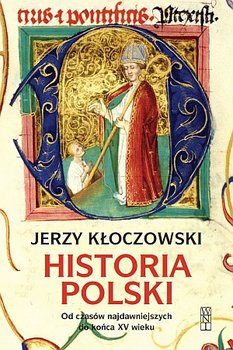 Historia Polski. Od czasów najdawniejszych do końca XV wieku okładka