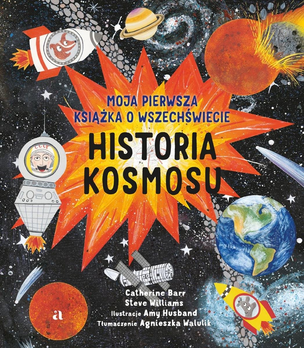 Historia kosmosu. Moja pierwsza książka o wszechświecie okładka