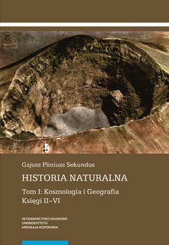 Historia naturalna. Tom 1. Kosmologia i geografia. Księgi 2-6 okładka