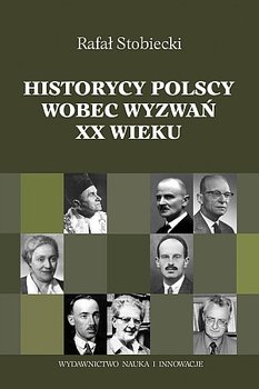 Historycy polscy wobec wyzwań XX wieku okładka
