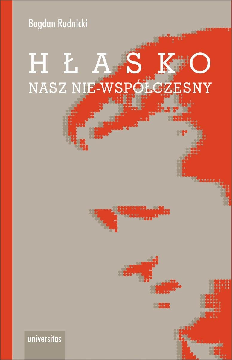 Hłasko. Nasz nie-współczesny, czyli nowy wspaniały żywot starej manipulacji okładka