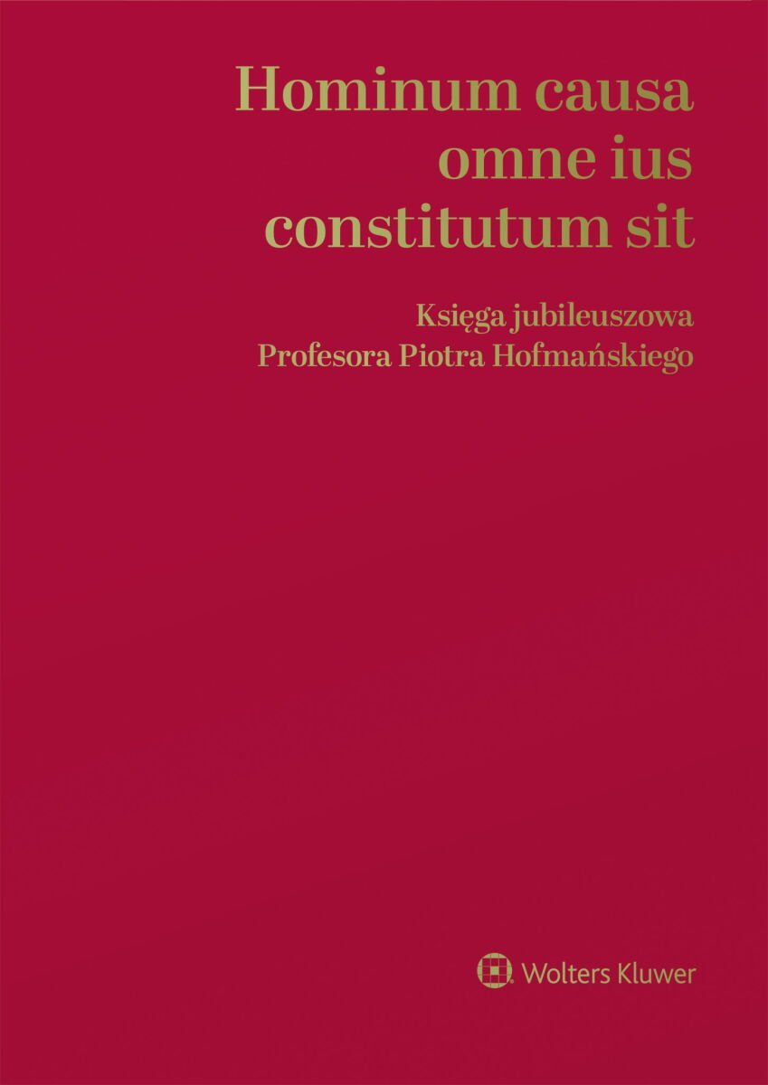 Hominum causa omne ius constitutum sit. Księga jubileuszowa Profesora Piotra Hofmańskiego okładka