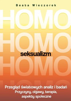 Homoseksualizm. Przegląd światowych analiz i badań okładka