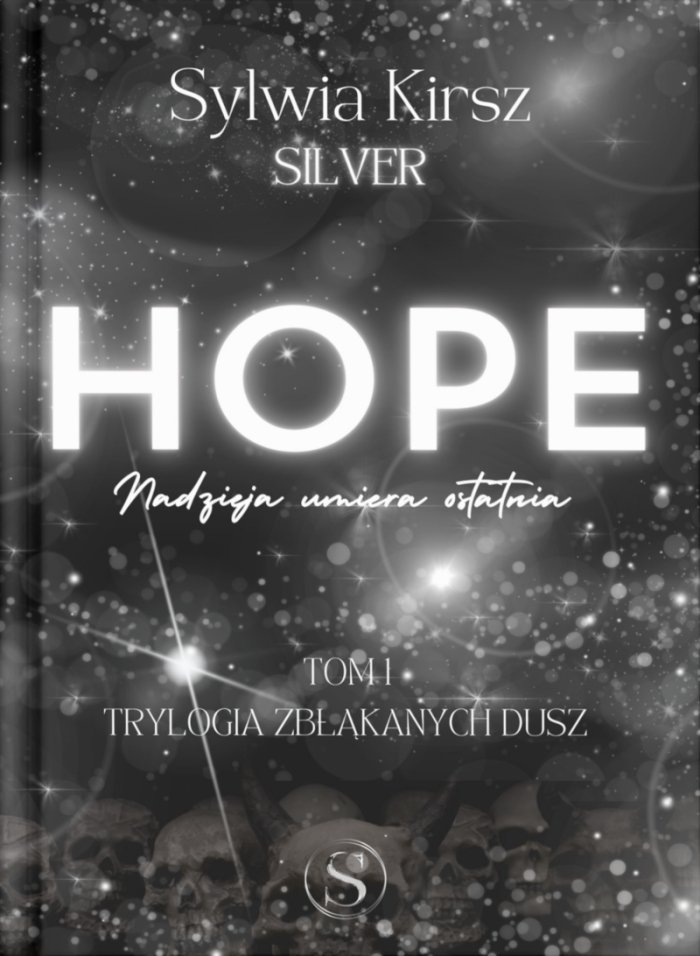 Hope. Nadzieja umiera ostatnia. Trylogia złamanych dusz. Tom 1 okładka