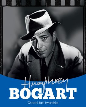 Humphrey Bogart. Ostatni taki twardziel okładka