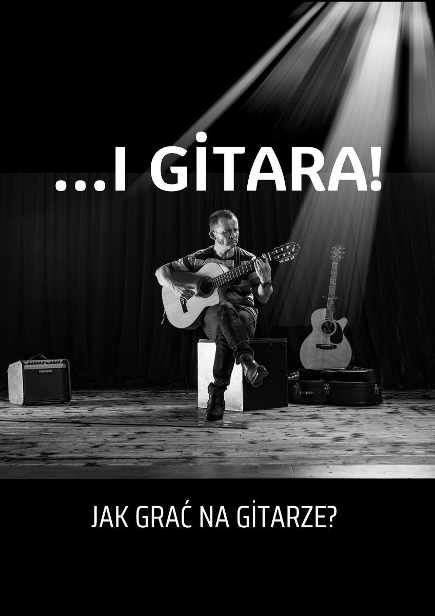 ...I gitara! Jak grać na gitarze. okładka