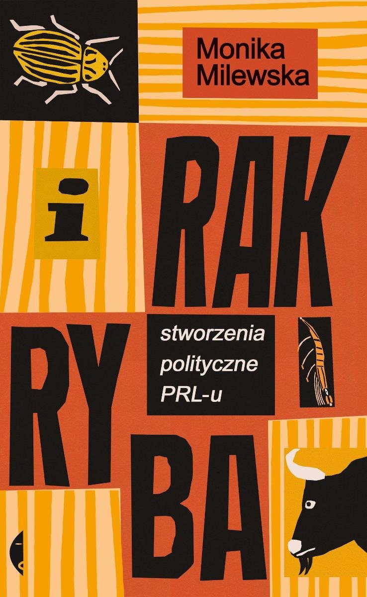 I rak ryba. Stworzenia polityczne PRL-u okładka