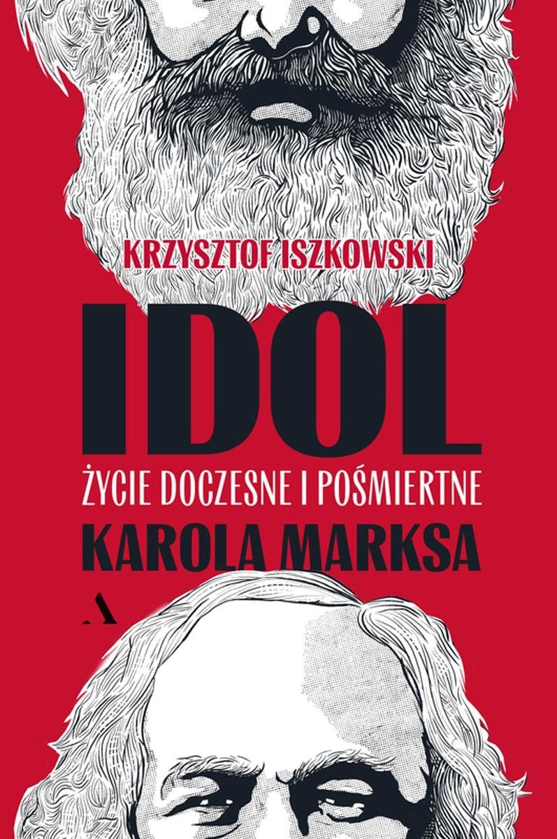 Idol. Życie doczesne i pośmiertne Karola Marksa okładka