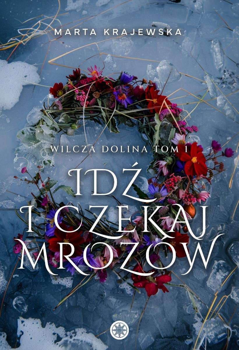 Idź i czekaj mrozów. Wilcza Dolina. Tom 1 - ebook epub okładka