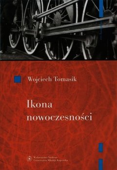 Ikona nowoczesności. Kolej w literaturze polskiej okładka