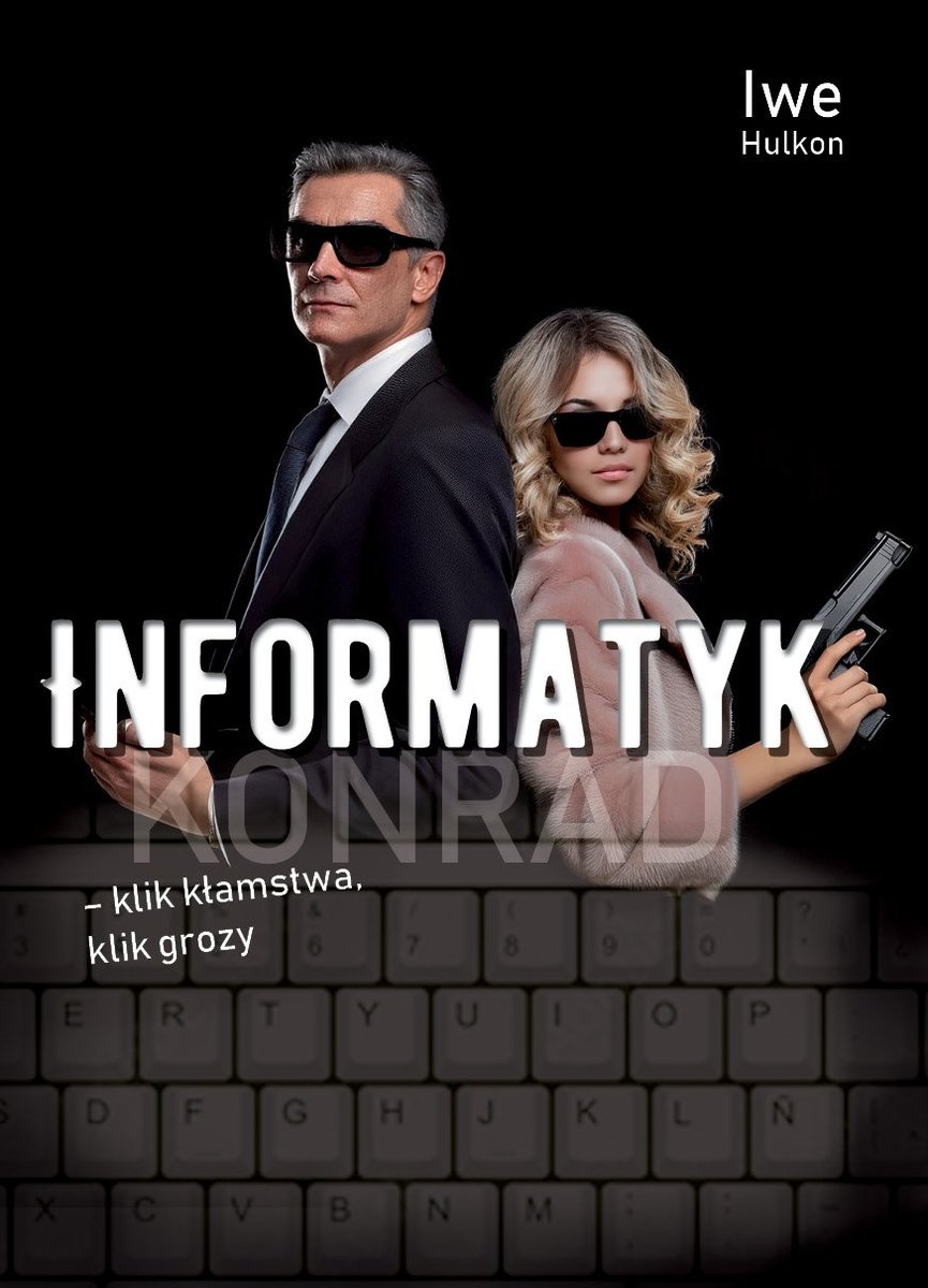 Informatyk – klik kłamstwa, klik grozy. Część 2. Konrad okładka
