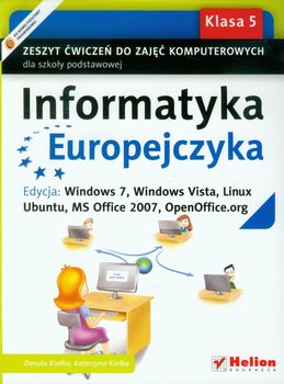 Informatyka Europejczyka 5. Zeszyt ćwiczeń do zajęć komputerowych. Edycja: Windows7, Windows Vista, Linux, Ubuntu, MS Office 2007, OpenOffice.org okładka