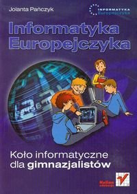 Informatyka Europejczyka. Koło informatyczne dla gimnazjalistów okładka