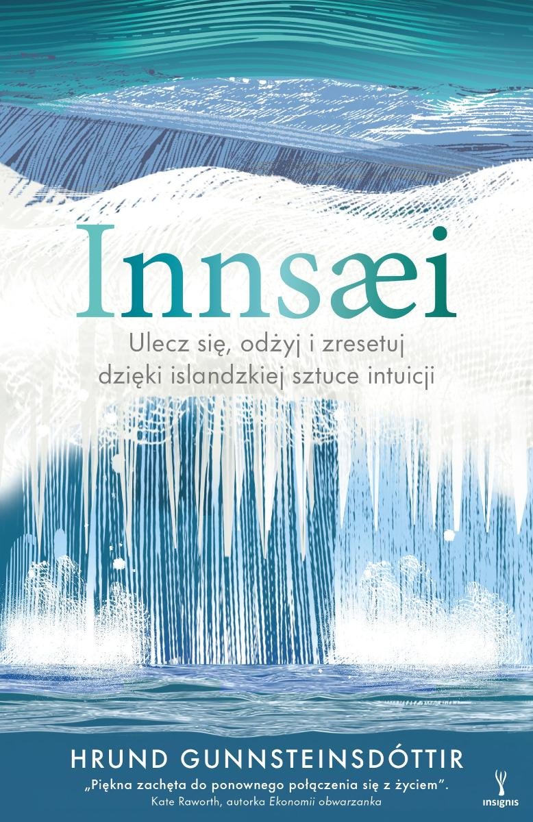 Innsæi. Ulecz się, odżyj i zresetuj dzięki islandzkiej sztuce intuicji okładka