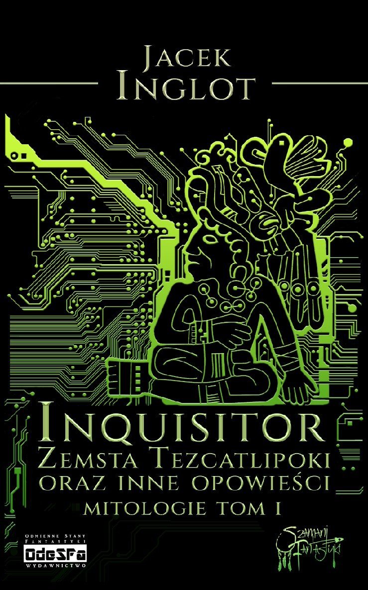 Inquisitor. Zemsta Tezcatlipoki i inne opowieści. Mitologie. Tom 1 - ebook EPUB okładka