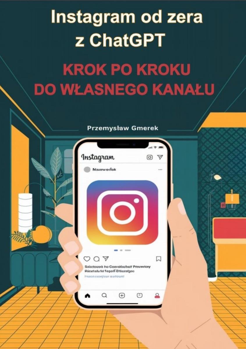 Instagram od zera z ChatGPT: Krok po kroku do własnego kanału - ebook EPUB okładka