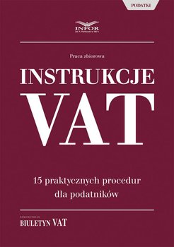Instrukcje VAT. 15 praktycznych procedur dla podatników okładka