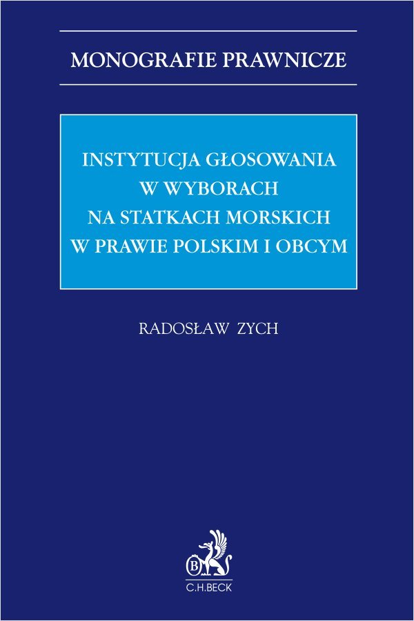 Instytucja głosowania w wyborach na statkach morskich w prawie polskim i obcym okładka