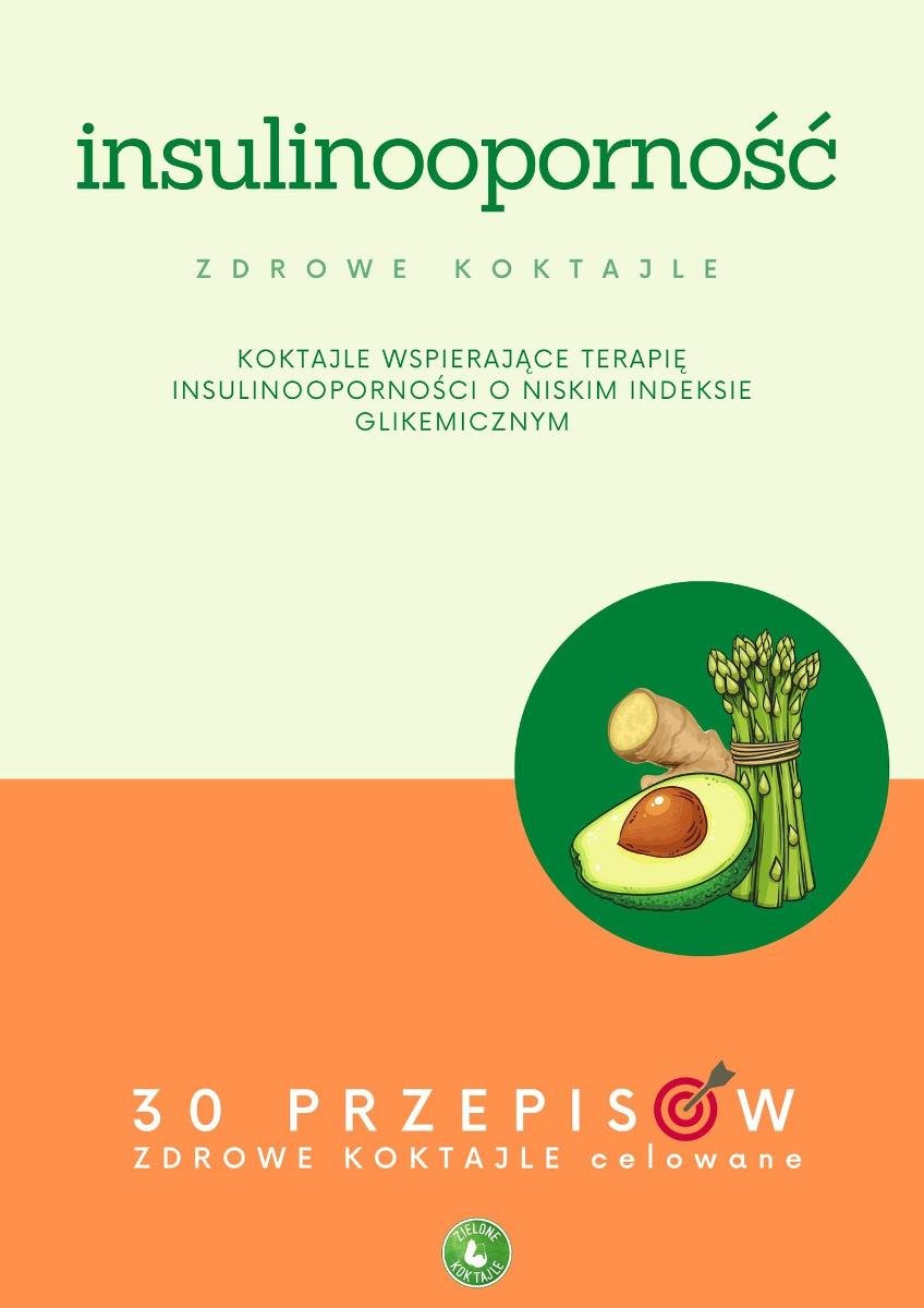 Insulinooporność. Koktajle wspierające terapię insulinooporności o niskim indeksie glikemicznym okładka