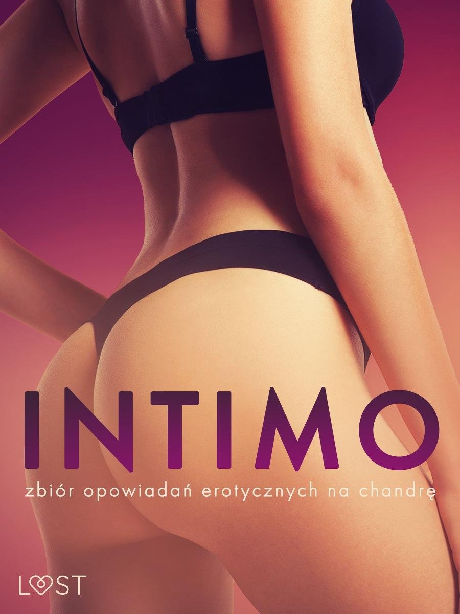Intimo: zbiór opowiadań erotycznych na chandrę okładka