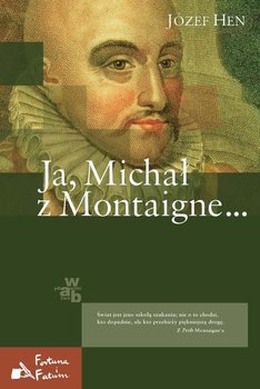 Ja, Michał z Montaigne… okładka