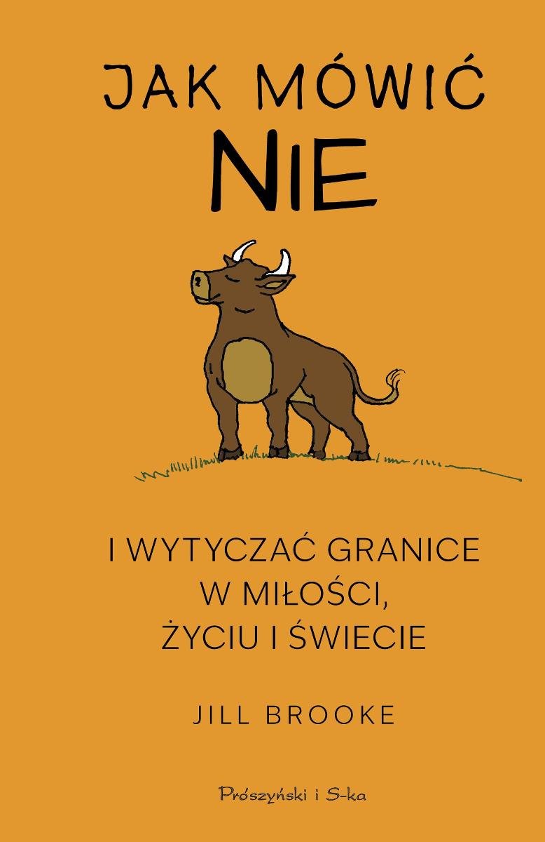 Jak mówić „nie” i wytyczać granice w miłości, życiu i świecie okładka