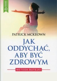 Jak oddychać, aby być zdrowym. Metoda Butejki okładka