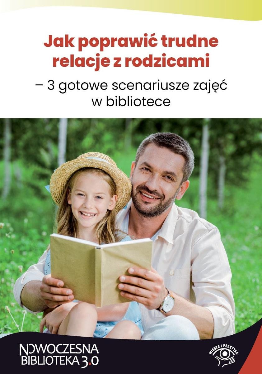 Jak poprawić trudne relacje z rodzicami – 3 gotowe scenariusze zajęć w bibliotece okładka