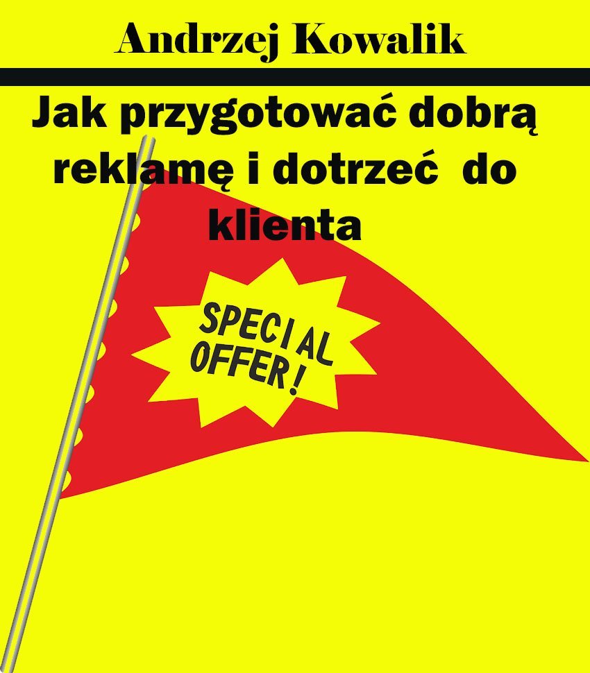 Jak przygotować dobrą reklamę i dotrzeć do klienta okładka