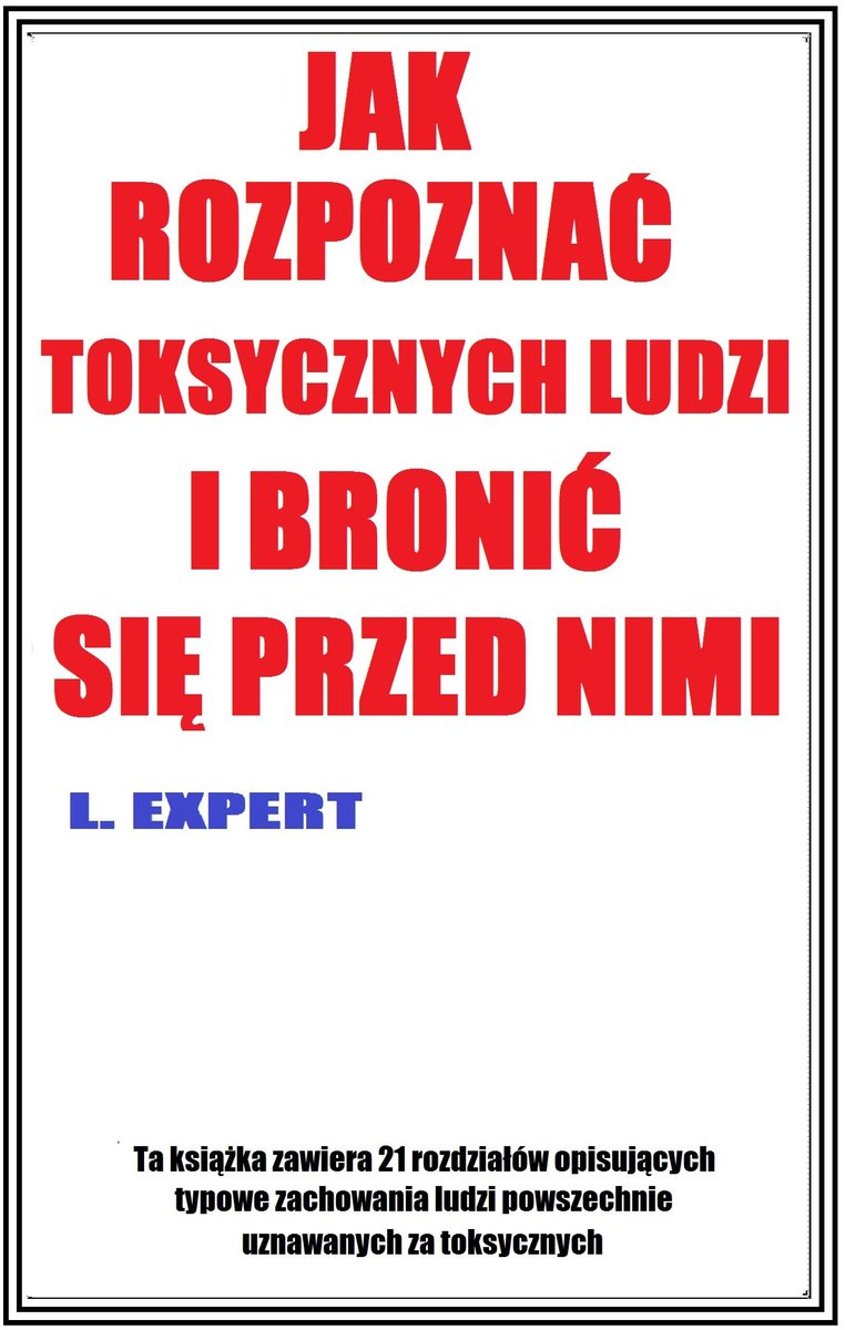 Jak rozpoznać toksycznych ludzi i bronić się przed nimi okładka