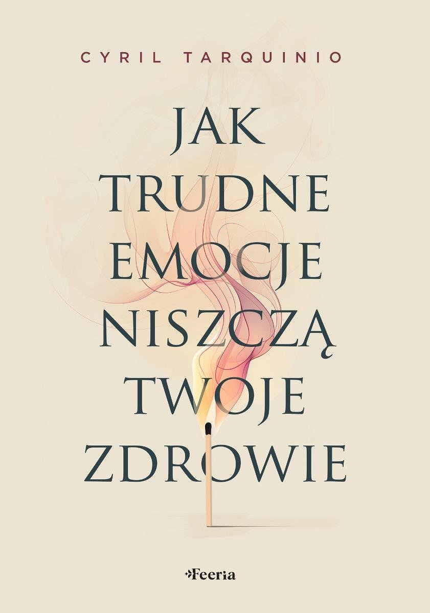 Jak trudne emocje niszczą twoje zdrowie - ebook EPUB okładka