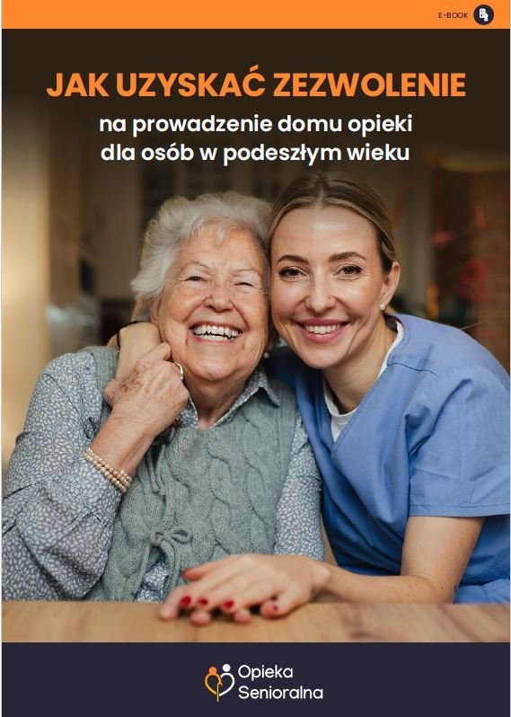 Jak uzyskać zezwolenie na prowadzenie domu opieki dla osób w podeszłym wieku okładka