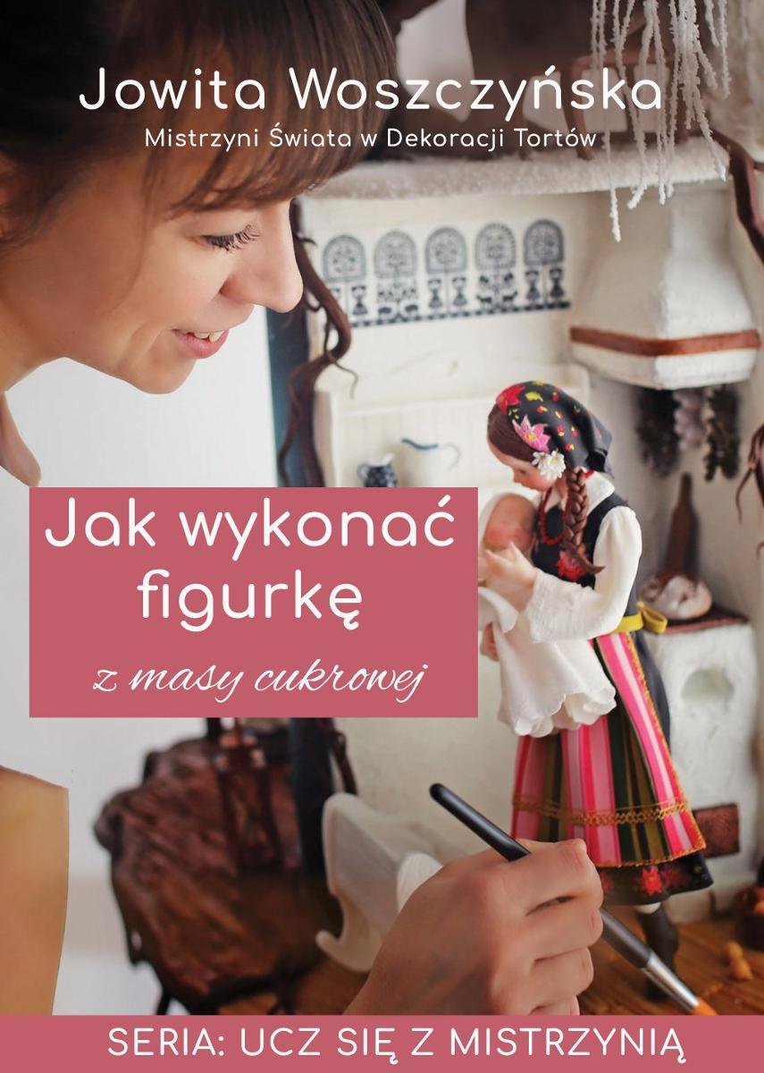 Jak wykonać figurkę z masy cukrowej okładka