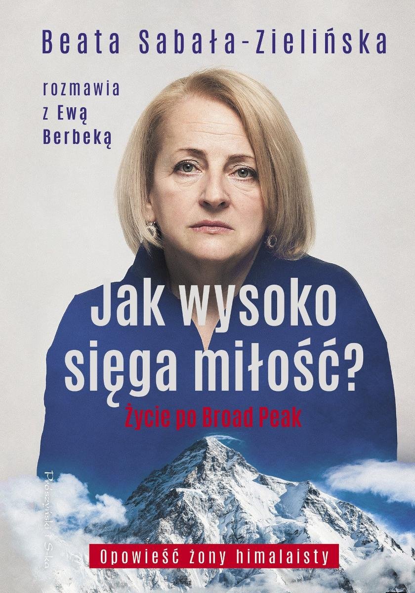 Jak wysoko sięga miłość? Życie po Broad Peak okładka