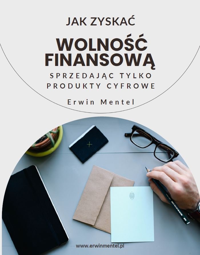 Jak zyskać wolność finansową sprzedając tylko produkty cyfrowe okładka