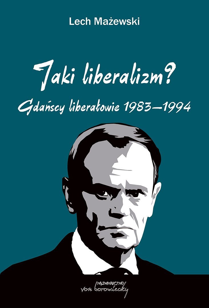 Jaki liberalizm? Gdańscy liberałowie 1983-1994 okładka