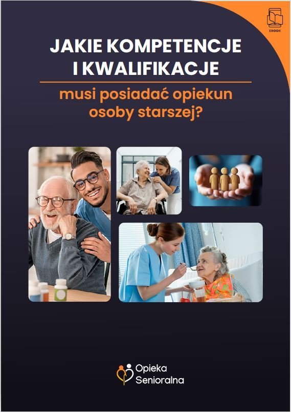 Jakie kompetencje i kwalifikacje musi posiadać opiekun osoby starszej? okładka