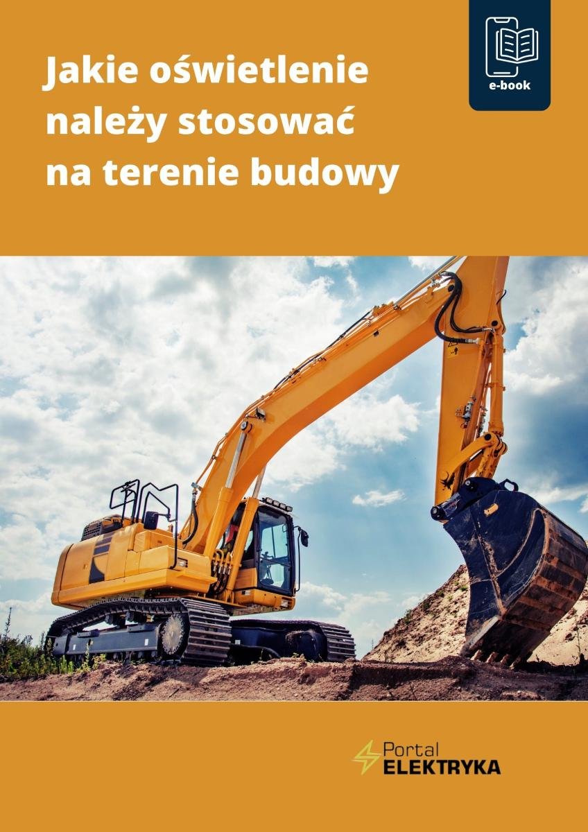 Jakie oświetlenie należy stosować na terenie budowy okładka