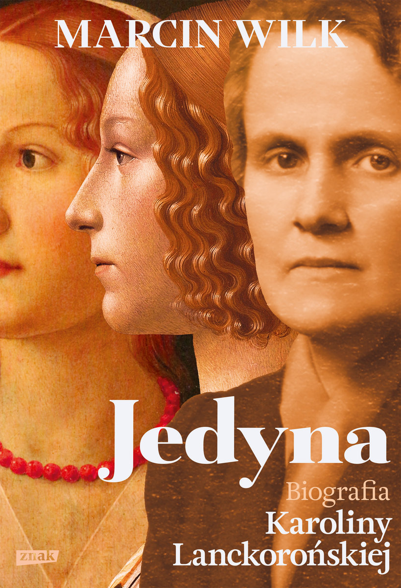 Jedyna. Biografia Karoliny Lanckorońskiej okładka