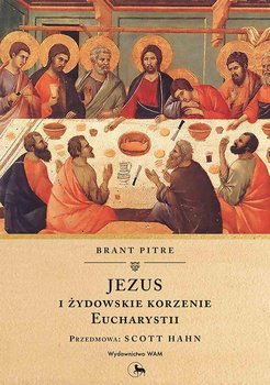 Jezus i żydowskie korzenie Eucharystii okładka