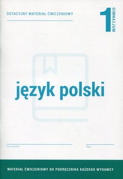 Język polski 1. Dotacyjny materiał ćwiczeniowy. Gimnazjum okładka